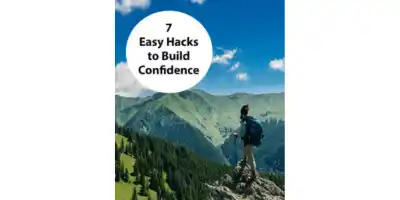 7 Hacks Build Confidence
