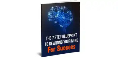 7 Step Blueprint to Rewiring your Mind for Success